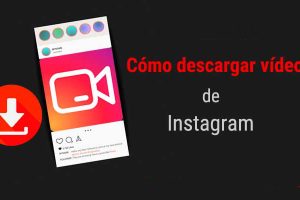 Cómo descargar un vídeo de Instagram